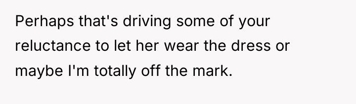 Perhaps that's driving some of your reluctance to let her...