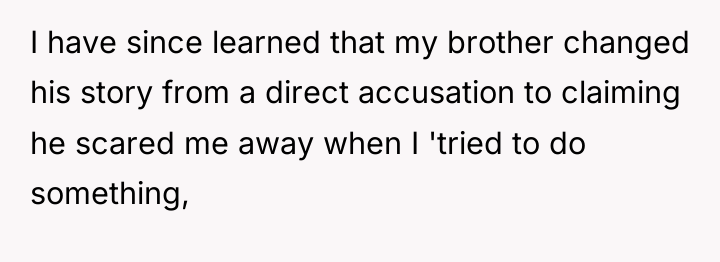 I have since learned that my brother changed his story...