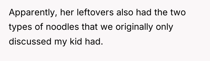 Apparently, her leftovers also had the two types of noodles...