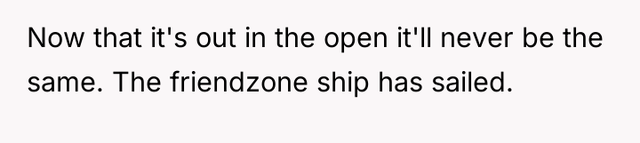 Now that it's out in the open it'll never be...
