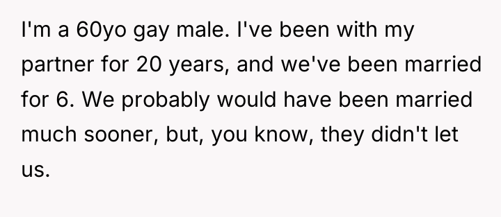 I'm a 60yo gay male. I've been with my partner...