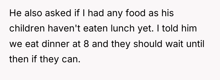 He also asked if I had any food as his...