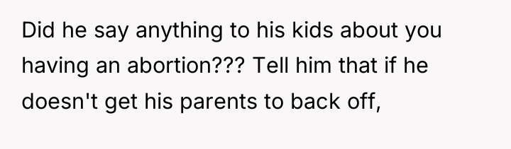 Did he say anything to his kids about you having...