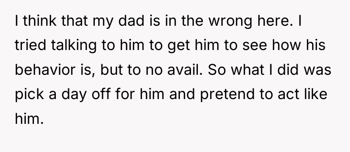 I think that my dad is in the wrong here....