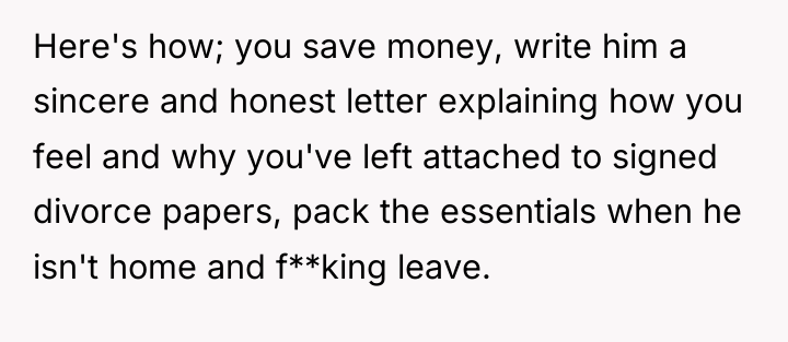 Here's how; you save money, write him a sincere and...