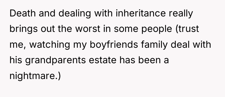 Death and dealing with inheritance really brings out the worst...