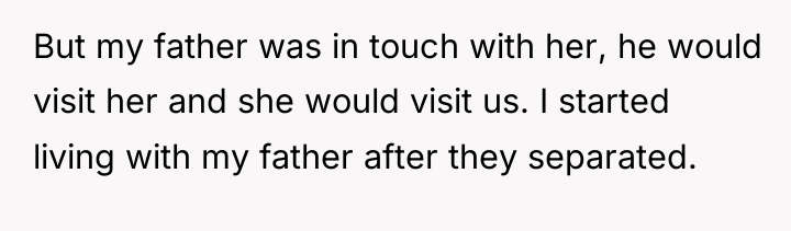 But my father was in touch with her, he would...