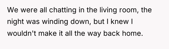 We were all chatting in the living room, the night...