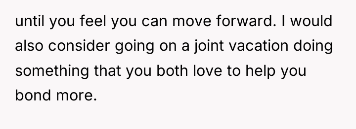 until you feel you can move forward. I would also...