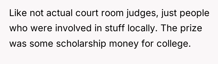 Like not actual court room judges, just people who were...