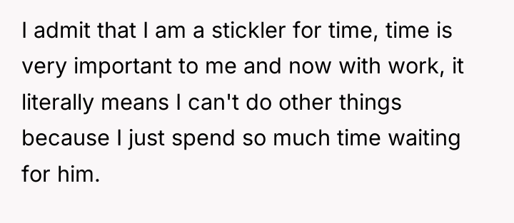 I admit that I am a stickler for time, time...