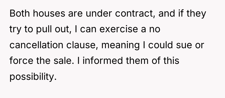Both houses are under contract, and if they try to...