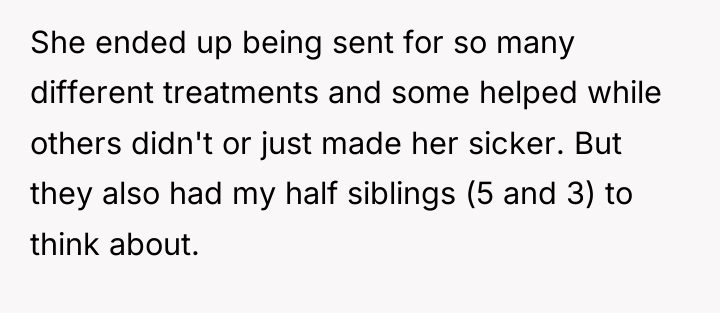 She ended up being sent for so many different treatments...
