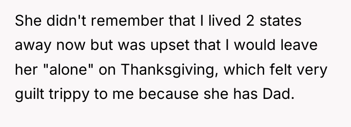 She didn't remember that I lived 2 states away now...