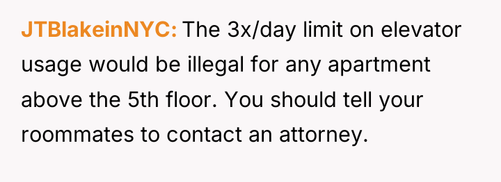JTBlakeinNYC The 3x/day limit on elevator usage would be illegal...