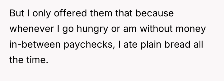 But I only offered them that because whenever I go...