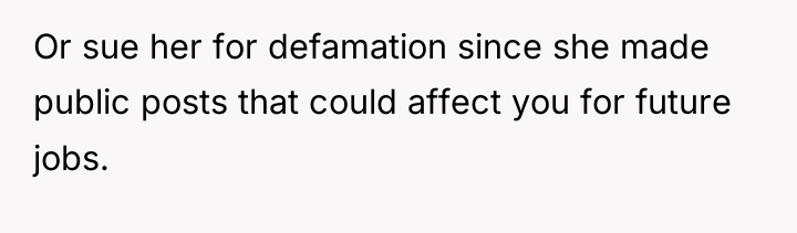 Or sue her for defamation since she made public posts...