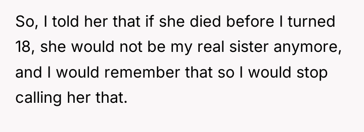 So, I told her that if she died before I...