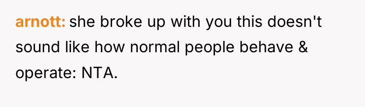 arnott she broke up with you this doesn't sound like...