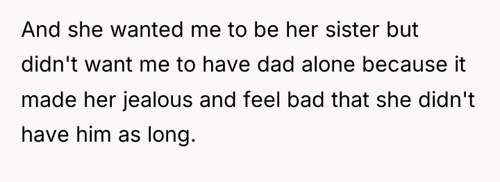 And she wanted me to be her sister but didn't...