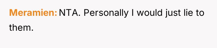 Meramien NTA. Personally I would just lie to them.