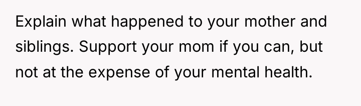 Explain what happened to your mother and siblings. Support your...