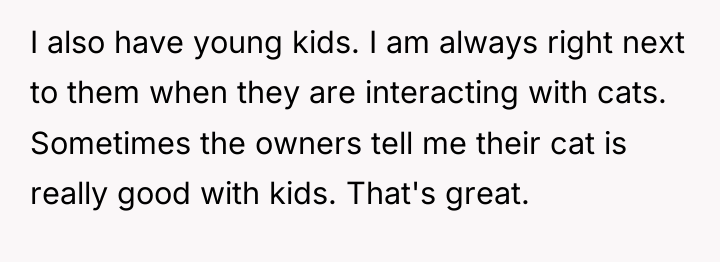 I also have young kids. I am always right next...