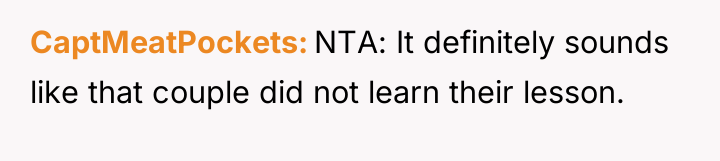 CaptMeatPockets NTA: It definitely sounds like that couple did not...