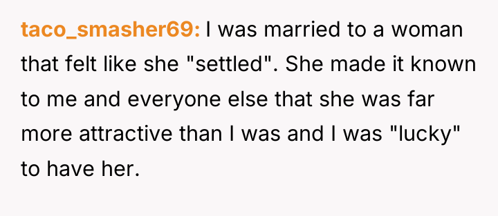 taco_smasher69 I was married to a woman that felt like...