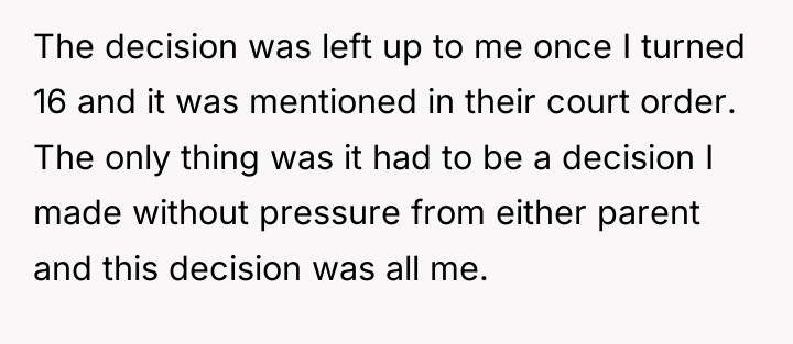 The decision was left up to me once I turned...