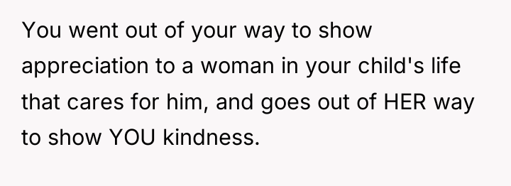 You went out of your way to show appreciation to...