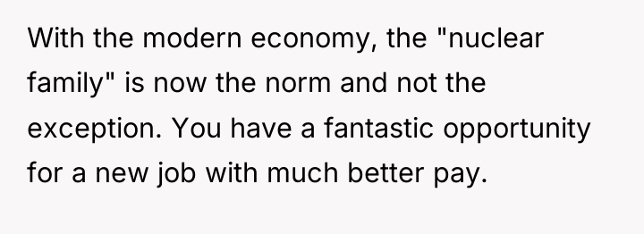 With the modern economy, the "nuclear family" is now the...