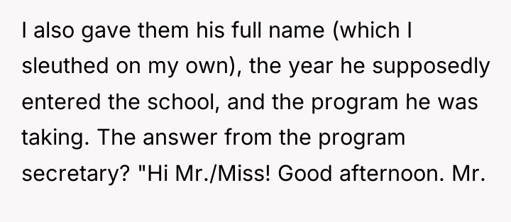 I also gave them his full name (which I sleuthed...