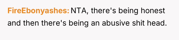 FireEbonyashes NTA, there's being honest and then there's being an...