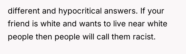 different and hypocritical answers. If your friend is white and...