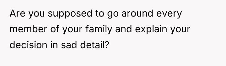 Are you supposed to go around every member of your...