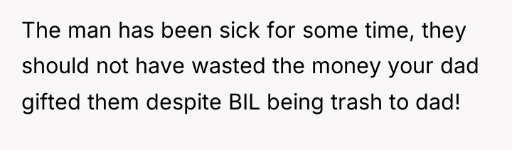 The man has been sick for some time, they should...