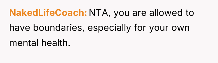 NakedLifeCoach NTA, you are allowed to have boundaries, especially for...
