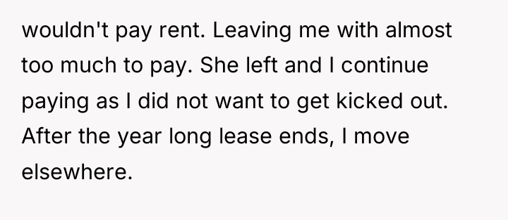 wouldn't pay rent. Leaving me with almost too much to...