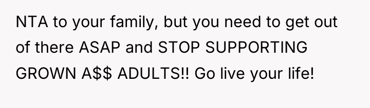 NTA to your family, but you need to get out...