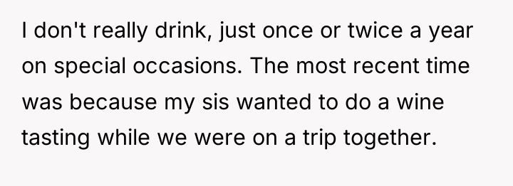 I don't really drink, just once or twice a year...