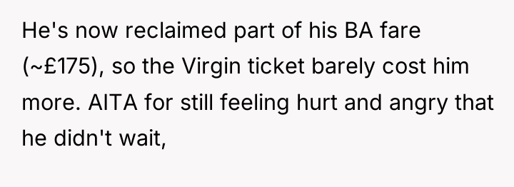 He's now reclaimed part of his BA fare (~£175), so...