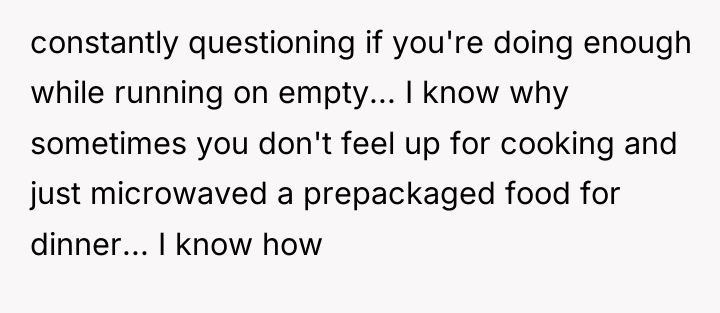 constantly questioning if you're doing enough while running on empty......