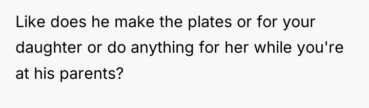 Like does he make the plates or for your daughter...