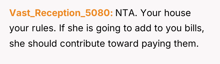 Vast_Reception_5080 NTA. Your house your rules. If she is going...