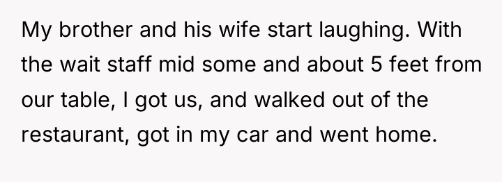 My brother and his wife start laughing. With the wait...