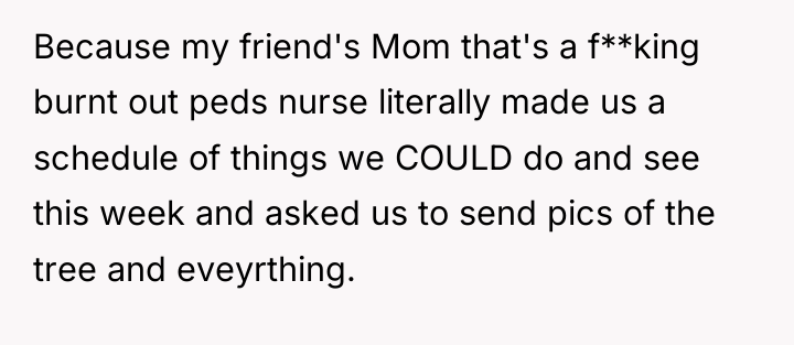 Because my friend's Mom that's a f**king burnt out peds...