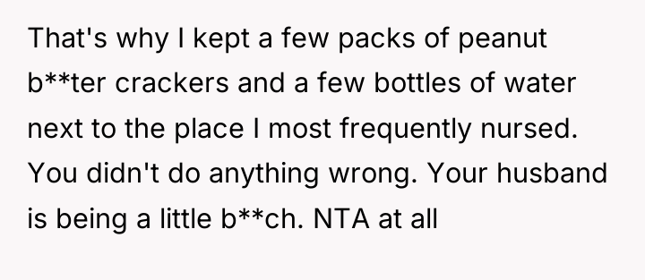 That's why I kept a few packs of peanut b**ter...