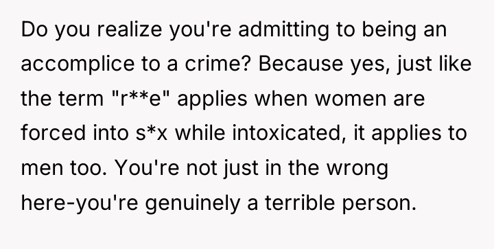 Do you realize you're admitting to being an accomplice to...