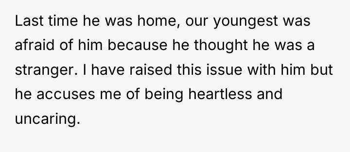 Last time he was home, our youngest was afraid of...